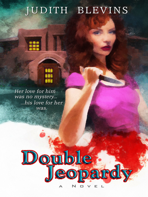 Title details for Double Jeopardy by Judith Blevins - Available